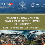 Invitation to a webinar: "Real Estate opportunities in Portugal: Madeira – own a part of the Hawaii of Europe"